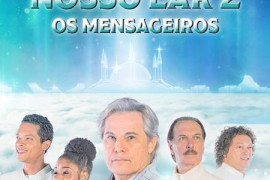 'Nosso Lar 2 - Os Mensageiros' estreia hoje em mais de 725 cinemas em todo o Brasil