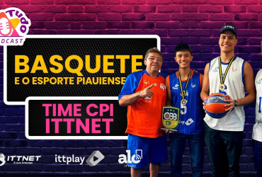 PODCAST CONTA TUDO, COM A EQUIPE DE BASQUETE CPI/ITTNET